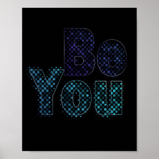 Be You – Inspirational Self Love Quote Poster
