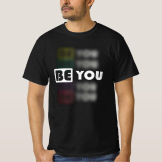Be you inspirational  T-Shirt
