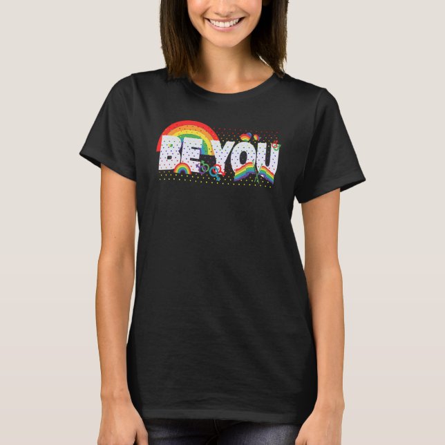 Be You Lgbt Gay Pride Rainbow Colour Flags Gender  T-Shirt (Front)
