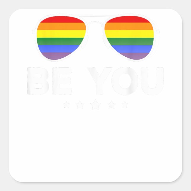 Be You LGBT Rainbow Sunglasses  Square Sticker (Front)
