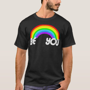 Be You LGBTQ Gay Pride Proud Ally Rainbow Flag  T-Shirt