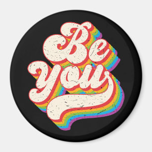 Be You! Magnet