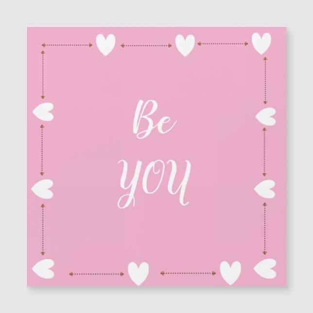 Be You Magnet – Pink Self Love Magnetic Card (Front)