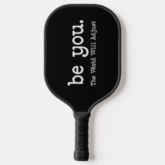 Be You Motivational Minimalist Aesthetic  Pickleball Paddle
