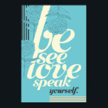 Be You Poster<br><div class="desc">Be,  See,  Love,  Speak Yourself!</div>