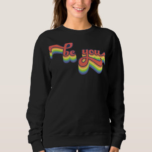 Be You Pride Lgbtq Gay Lgbt Ally Rainbow Flag Retr Sweatshirt