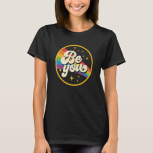 Be You Pride LGBTQ Gay LGBT Ally Rainbow Flag Retr T-Shirt