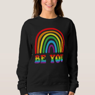 BE YOU Rainbow LGBT Flag Gay Pride Month Lesbian Sweatshirt
