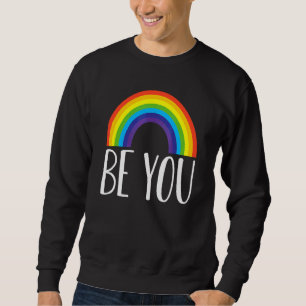 Be You Rainbow Lgbt Gay Pride Gay Lesbians Bisexua Sweatshirt