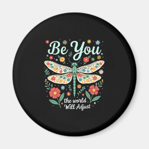 Be You The World Will Adjust - Dragonfly (2) Magnet