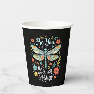 Be You The World Will Adjust - Dragonfly (3) Paper Cups