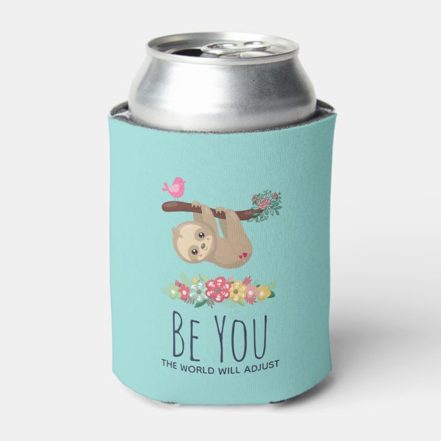 Be You The World Will Adjust Funny Saying Sloth Can Cooler (Can Front)