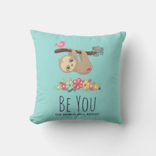 Be You The World Will Adjust Funny Saying Sloth Cushion
