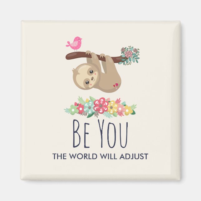 Be You The World Will Adjust Funny Saying Sloth Magnet (Front)