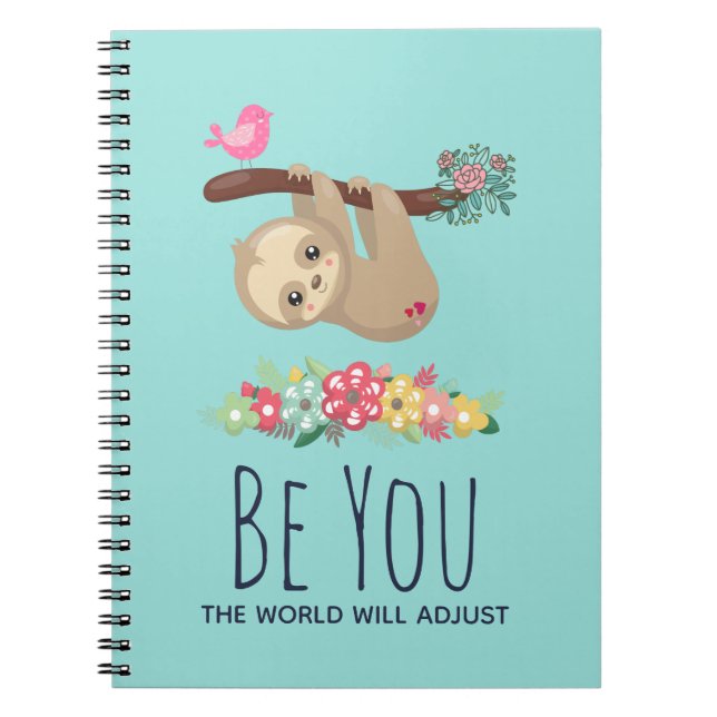 Be You The World Will Adjust Funny Saying Sloth Notebook (Front)
