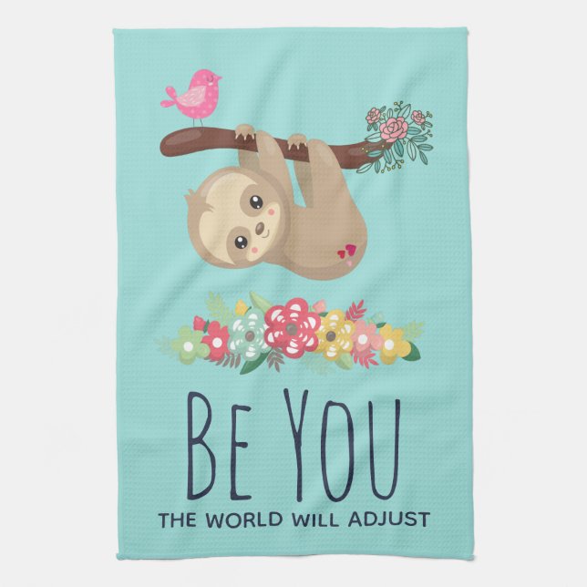 Be You The World Will Adjust Funny Saying Sloth Tea Towel (Vertical)