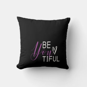 Be you ti ful Elegant Black White Quote Cushion