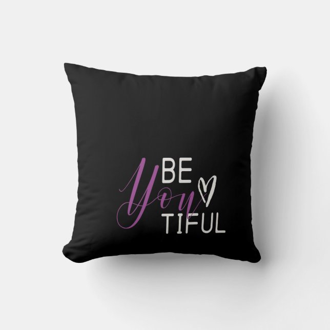 Be you ti ful Elegant Black White Quote Cushion (Front)