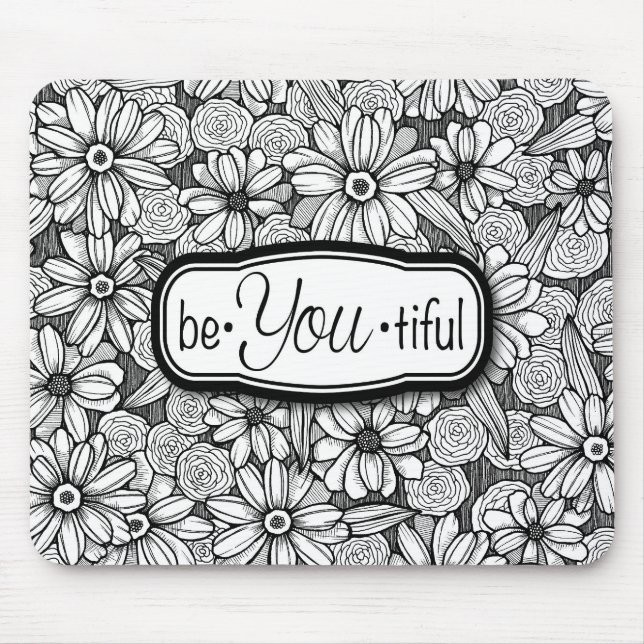 be•You•tiful Black & White Floral (mousepad) Mouse Pad (Front)