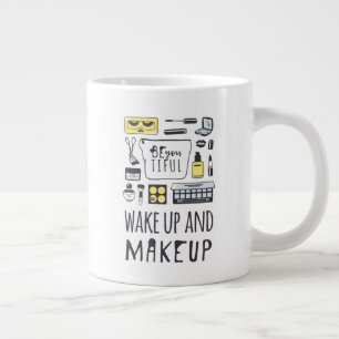 Be You Tiful Wake Up And Makeup Large Coffee Mug