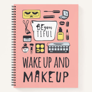 Be You Tiful   Wake Up And Makeup Notebook
