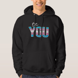 Be You - Trans -white Hoodie