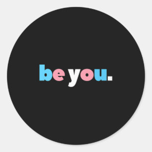 Be You Transgender Pride, Lgbtq Trans Flag, Lgbt F Classic Round Sticker