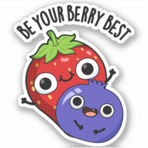 Be Your Berry Best Funny Fruit Pun