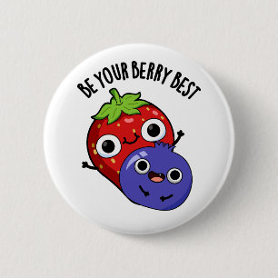 Be Your Berry Best Funny Fruit Pun 6 Cm Round Badge