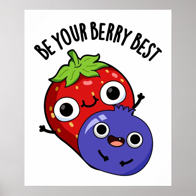 Be Your Berry Best Funny Fruit Pun  Poster (Front)