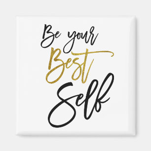 Be Your Best Self Positive Quote Script Black Gold Magnet