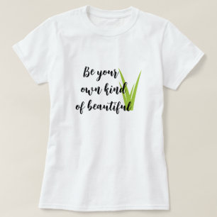 Be Your Own Beautiful Shirt - Positive Saying Tee