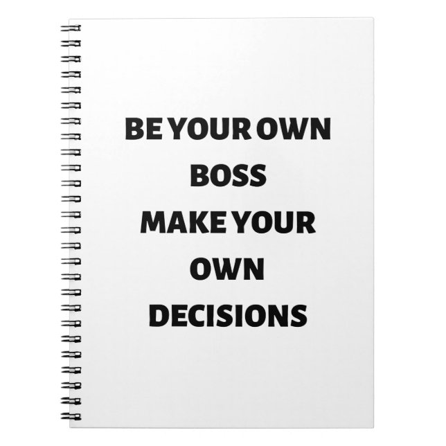 Be your own boss make your own decisions notebook (Front)