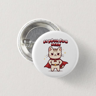 Be Your Own Hero Cute Cat Hero 3 Cm Round Badge