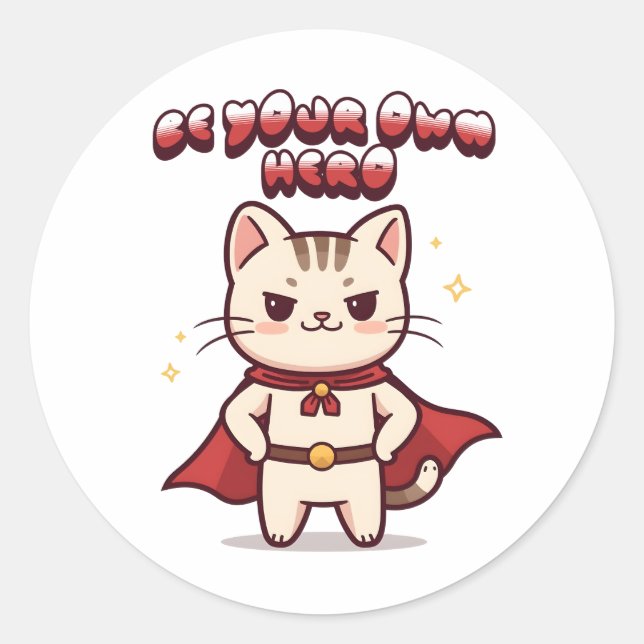 Be Your Own Hero Cute Cat Hero Classic Round Sticker (Front)