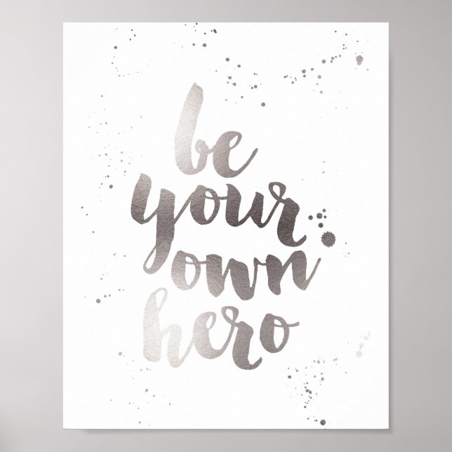 Be Your Own Hero | Faux Silver Foil Art Print (Front)