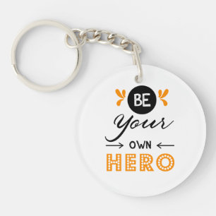 Be your own hero key ring