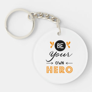 Be your own hero key ring