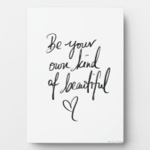 Be Your Own Kind of Beautiful 5x7 with Easel