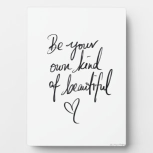 Be Your Own Kind of Beautiful 5x7 with Easel Plaque