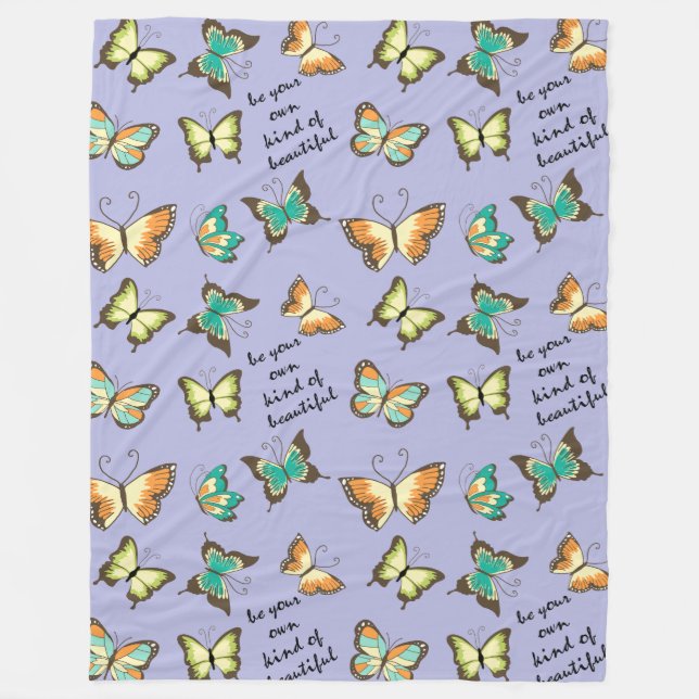 Be Your Own Kind of Beautiful Butterflies Fleece Blanket (Front)