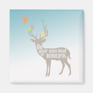 Be Your Own Kind of Beautiful Deer Inspirational Magnet