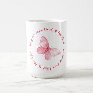 Be Your Own Kind of Beautiful Mug 