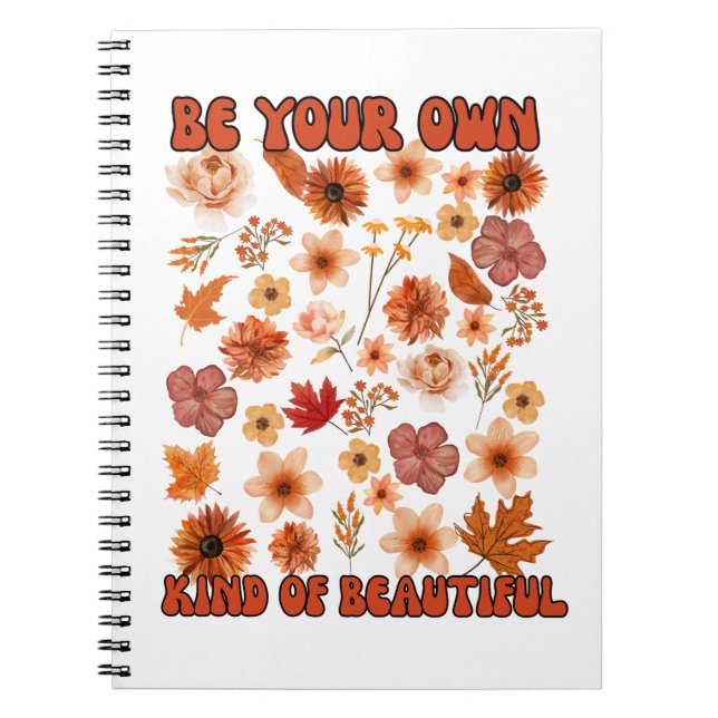 Be Your Own Kind of Beautiful Notebook (Front)