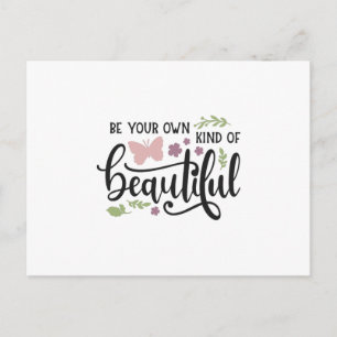 Be your own kind of beautiful postcard