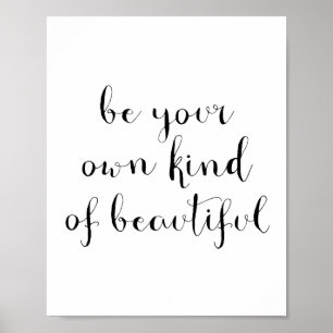 Be your own kind of beautiful poster