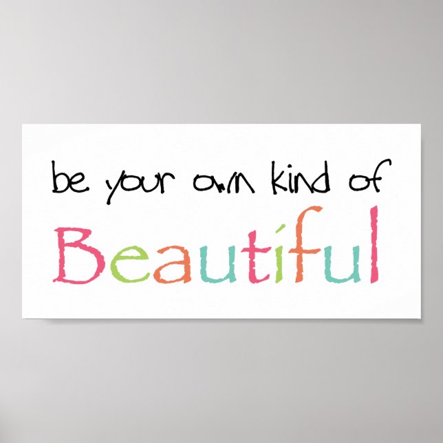 Be Your Own Kind of Beautiful Poster (Front)