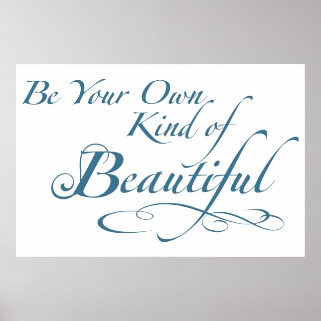 Be Your Own Kind of Beautiful Poster (Front)