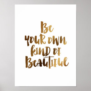 Be Your own kind of beautiful Poster