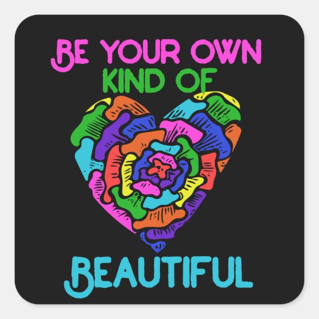 Be your own kind of Beautiful Square Sticker (Front)